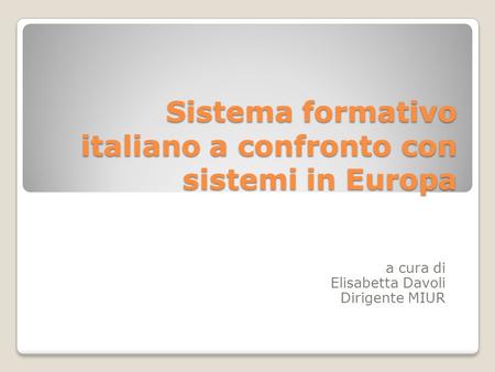 Sistema formativo italiano a confronto con sistemi in Europa