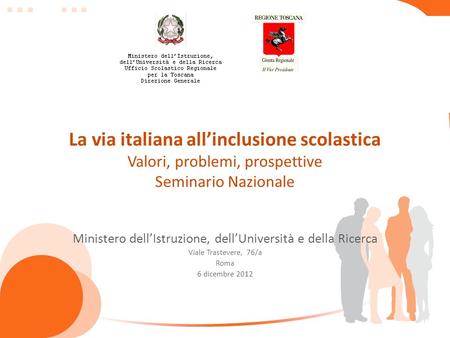 La via italiana allinclusione scolastica Valori, problemi, prospettive Seminario Nazionale Ministero dellIstruzione, dellUniversità e della Ricerca Viale.