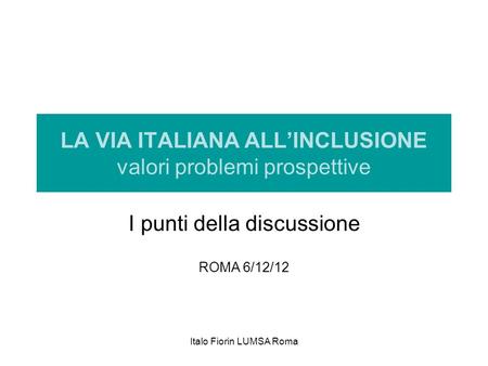 LA VIA ITALIANA ALL’INCLUSIONE valori problemi prospettive