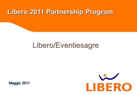Workshop Libero 2011 Partnership Program Maggio 2011.