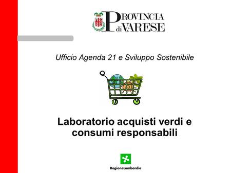 Laboratorio acquisti verdi e consumi responsabili Ufficio Agenda 21 e Sviluppo Sostenibile.