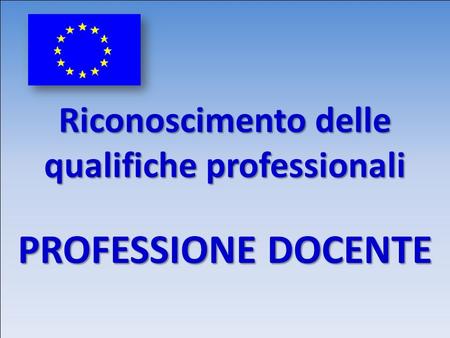 Riconoscimento delle qualifiche professionali PROFESSIONE DOCENTE