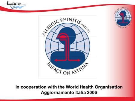 In cooperation with the World Health Organisation Aggiornamento Italia 2006.