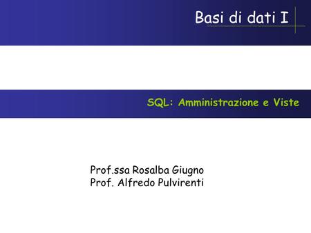 SQL: Amministrazione e Viste