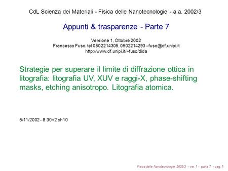 Fisica delle Nanotecnologie 2002/3 - ver. 1 - parte 7 - pag. 1 5/11/2002 - 8.30+2 ch10 CdL Scienza dei Materiali - Fisica delle Nanotecnologie - a.a. 2002/3.