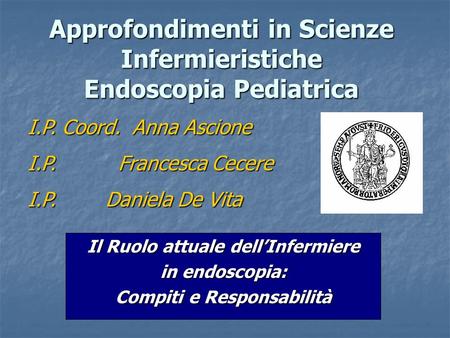 Approfondimenti in Scienze Infermieristiche Endoscopia Pediatrica