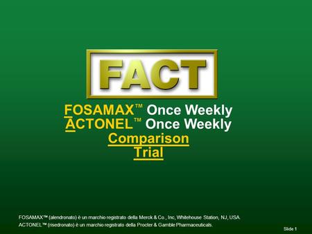 FOSAMAX™ Once Weekly ACTONEL™ Once Weekly Comparison Trial