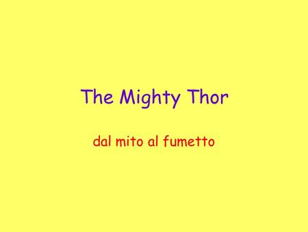 The Mighty Thor dal mito al fumetto.