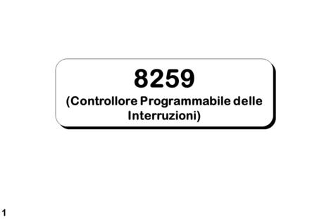 (Controllore Programmabile delle Interruzioni)