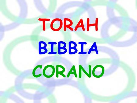 TORAH BIBBIA CORANO.