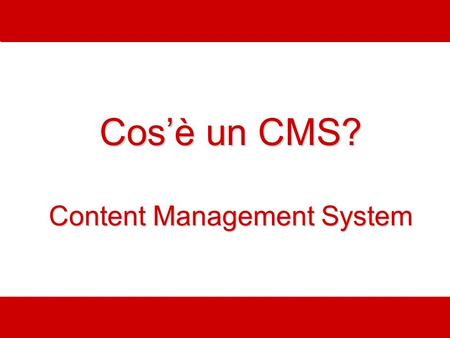 Cos’è un CMS? Content Management System