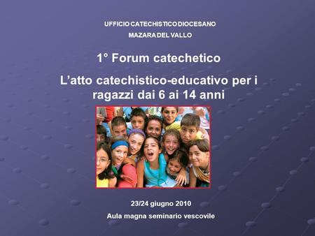 L’atto catechistico-educativo per i ragazzi dai 6 ai 14 anni