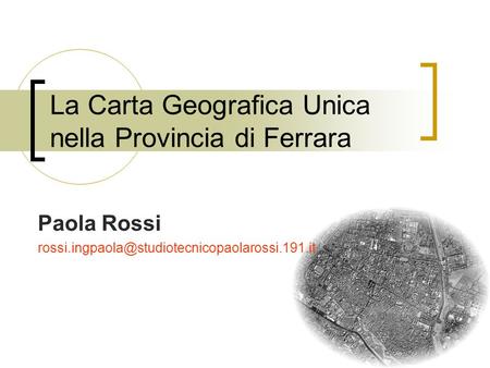 La Carta Geografica Unica nella Provincia di Ferrara