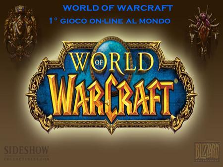 World of warcraft 1° gioco on-line al mondo.