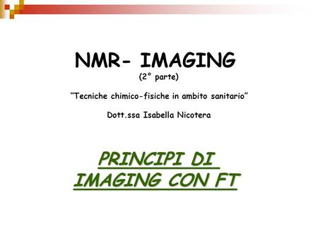 NMR- IMAGING PRINCIPI DI IMAGING CON FT (2° parte)