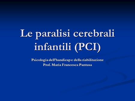 Le paralisi cerebrali infantili (PCI)