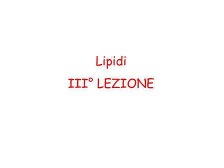 Lipidi III° LEZIONE.