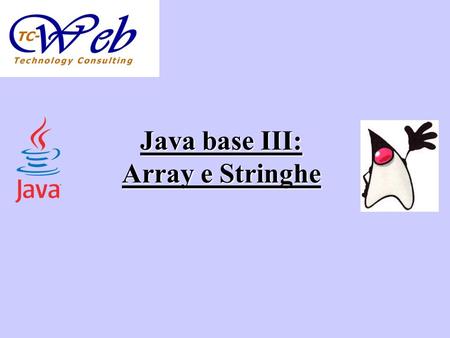 Java base III: Array e Stringhe
