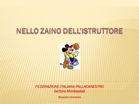 NELLO ZAINO DELL’ISTRUTTORE FEDERAZIONE ITALIANA PALLACANESTRO