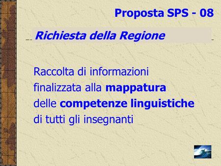 Proposta SPS - 08 Richiesta della Regione Raccolta di informazioni