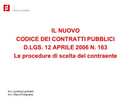 CODICE DEI CONTRATTI PUBBLICI Le procedure di scelta del contraente