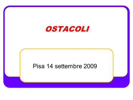 OSTACOLI Pisa 14 settembre 2009.