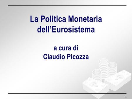 La Politica Monetaria dell’Eurosistema a cura di Claudio Picozza