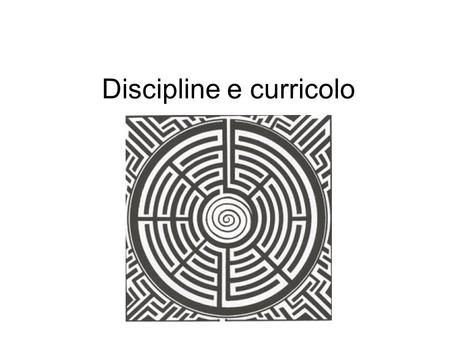 Discipline e curricolo