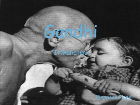 Gandhi “Il Mahatma” Eleonora Zanni.