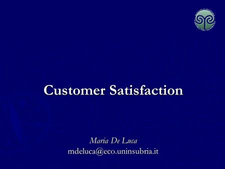 Customer Satisfaction Maria De Luca