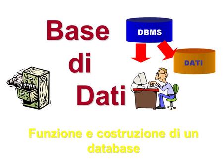 Funzione e costruzione di un database
