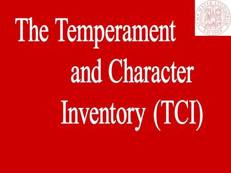 The Temperament and Character Inventory (TCI) 1.