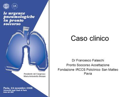 Caso clinico Dr Francesco Falaschi Pronto Soccorso Accettazione