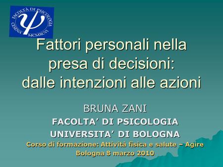 BRUNA ZANI FACOLTA’ DI PSICOLOGIA UNIVERSITA’ DI BOLOGNA