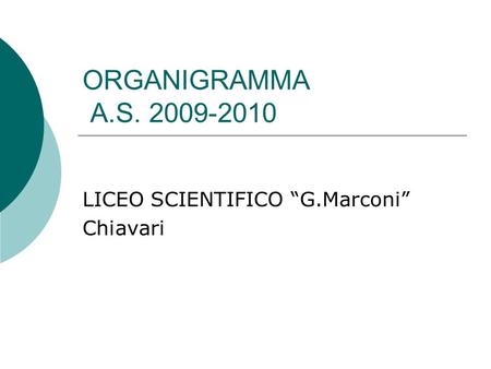 ORGANIGRAMMA A.S. 2009-2010 LICEO SCIENTIFICO G.Marconi Chiavari.