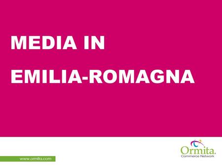 Www.ormita.com MEDIA IN EMILIA-ROMAGNA. www.ormita.com RADIO BUDRIO Sito Web: www.radiobudrio.it Radio Budrio trasmette sulle frequenze FM 98.400 e 94.150,
