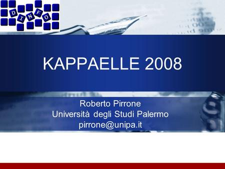 KAPPAELLE 2008 Roberto Pirrone Università degli Studi Palermo