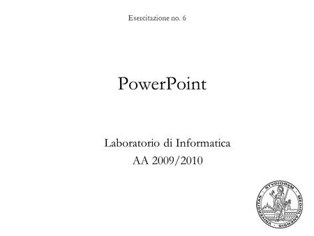 Laboratorio di Informatica AA 2009/2010