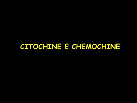 CITOCHINE E CHEMOCHINE