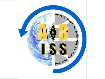 ARISS Cosa è ? Definizione Programmi Stazione a bordo School Contacts Radioamatori Astronauti Columbus.