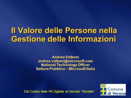Dal Codice delle PA Digitale al Decreto Nicolais Il Valore delle Persone nella Gestione delle Informazioni Andrea Valboni