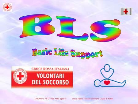 BLS Basic Life Support Istruttore PSTI VdS Anna Sposito Croce Rossa Italiana Comitato Locale di Fondi.