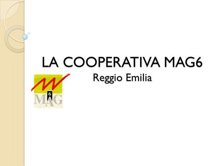 LA COOPERATIVA MAG6 Reggio Emilia