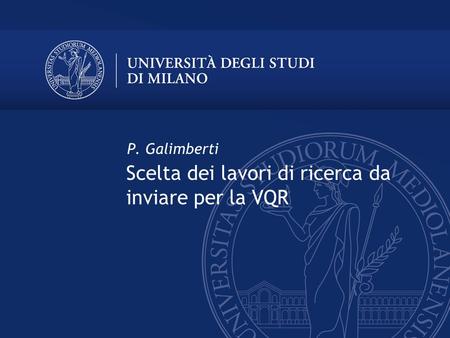 Scelta dei lavori di ricerca da inviare per la VQR P. Galimberti.