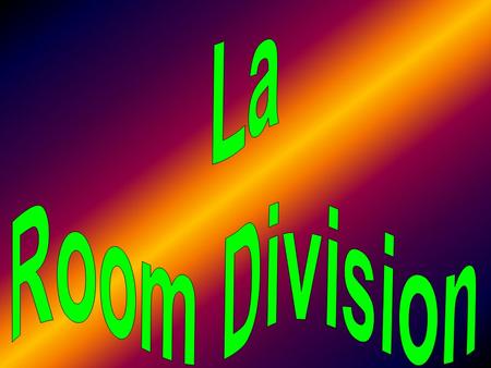 La Room Division.