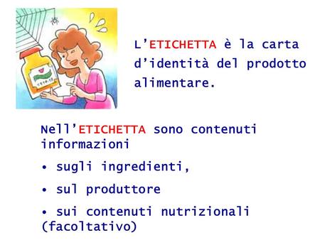 L’ETICHETTA è la carta d’identità del prodotto alimentare.