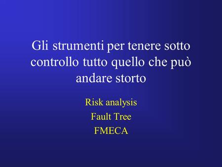 Risk analysis Fault Tree FMECA
