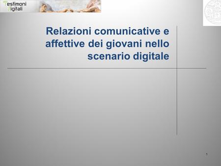 1 Relazioni comunicative e affettive dei giovani nello scenario digitale.