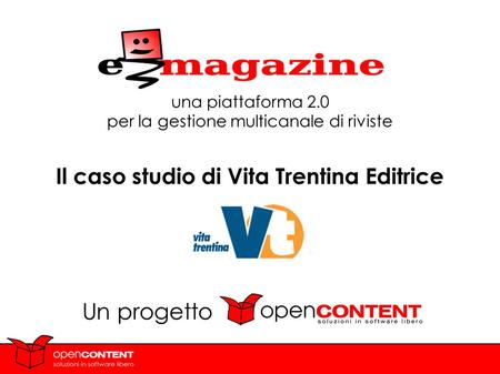 1 una piattaforma 2.0 per la gestione multicanale di riviste Il caso studio di Vita Trentina Editrice Un progetto.