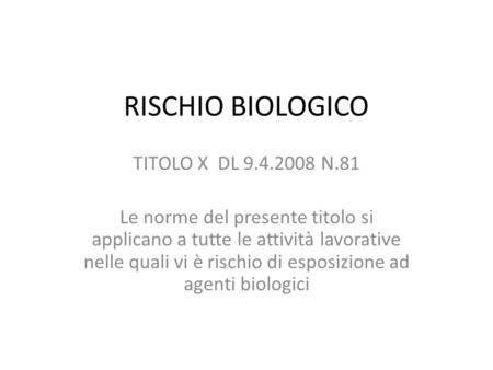 RISCHIO BIOLOGICO TITOLO X DL N.81